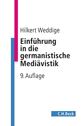 Einführung in die germanistische Mediävistik (C.H. Beck Studium)